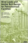 Wind Loads and Anchor Bolt Design for Petrochemical Facilities