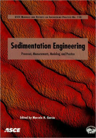 Title: Sedimentation Engineering (Manual 110): Processes, Measurements, Modeling, and Practice / Edition 1, Author: American Society of Civil Engineers Staff