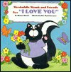 Skedaddle Skunk and Friends Say I Love You