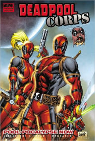 Deadpool Corps - Volume 1: Pool-Pocalypse