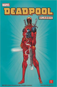 Title: Deadpool Classic Vol. 1, Author: Fabian Nicieza