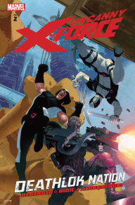 Title: Uncanny X-Force Vol. 2: Deathlok Nation, Author: Rick Remender