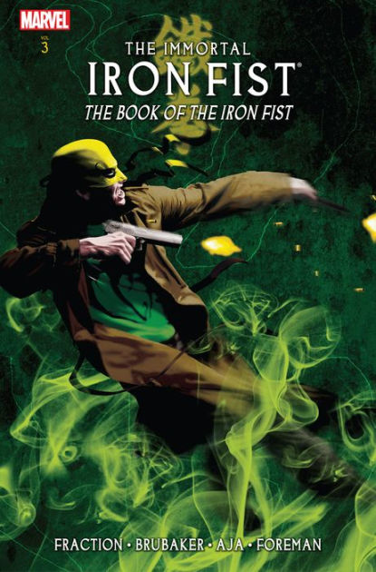 The Immortal Iron Fist, Vol. 1: The Last Iron by Ed Brubaker