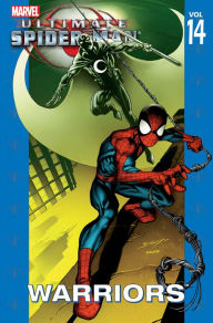 Title: Ultimate Spider-Man, Volume 14: Warriors, Author: Brian Michael Bendis