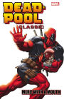 Deadpool Classic Vol. 11: Merc with a Mouth