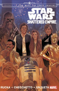 Title: Star Wars: Journey to Star Wars: The Force Awakens: Shattered Empire, Author: Greg Rucka