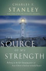 The Source of My Strength: Relying on the Life-Changing Power of Jesus to Heal Our Wounded Hearts