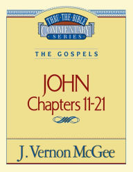 Title: John: Chapters 11-21, Author: J. Vernon McGee