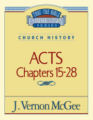 Title: Acts: Chapters 15-28, Author: J. Vernon McGee