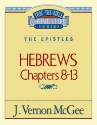 Title: Hebrews: Chapters 8-13, Author: J. Vernon McGee