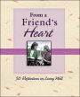 From a Friend's Heart: 50 Reflections on Living Well