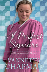 Title: A Perfect Square (Shipshewana Amish Mystery Series #2), Author: Vannetta Chapman