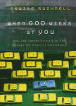 Alternative view 1 of When God Winks at You: How God Speaks Directly to You Through the Power of Coincidence