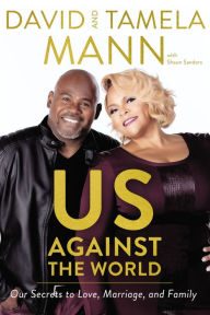 Title: Us Against the World: Our Secrets to Love, Marriage, and Family, Author: David Mann