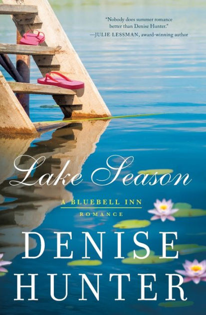 Lake Season By Denise Hunter Paperback Barnes Noble