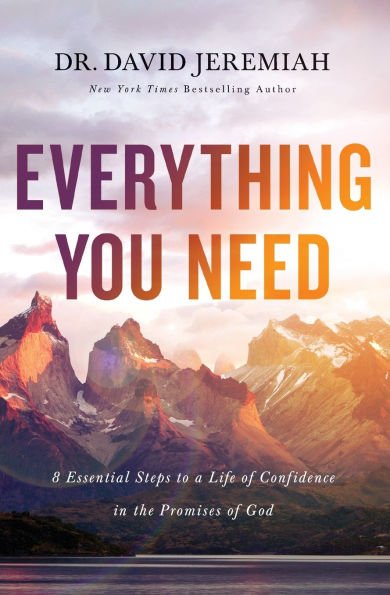 Everything You Need: 8 Essential Steps to a Life of Confidence in the Promises of God
