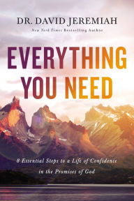 Ebooks rar free download Everything You Need: 8 Essential Steps to a Life of Confidence in the Promises of God PDF by David Jeremiah (English literature) 9780785223931