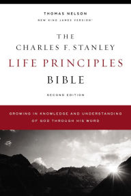Title: The NKJV, Charles F. Stanley Life Principles Bible, 2nd Edition: Growing in Knowledge and Understanding of God Through His Word, Author: Thomas Nelson