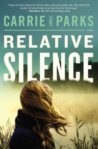 Title: Relative Silence, Author: Carrie Stuart Parks