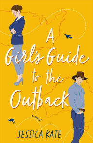 Downloads free books google books A Girl's Guide to the Outback English version DJVU by Jessica Kate