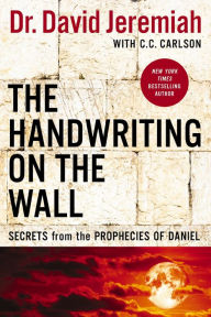 Download a book from google The Handwriting on the Wall: Secrets from the Prophecies of Daniel (English literature)