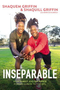 Title: Inseparable: How Family and Sacrifice Forged a Path to the NFL, Author: Shaquem Griffin