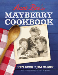 Free torrent books download Aunt Bee's Mayberry Cookbook: Recipes and Memories from America's Friendliest Town (60th Anniversary edition) MOBI RTF