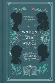 Title: Women Who Wrote: Stories and Poems from Audacious Literary Mavens, Author: Louisa May Alcott