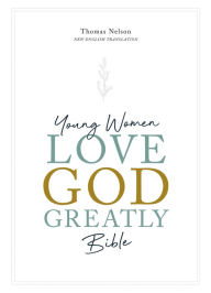 Title: NET, Young Women Love God Greatly Bible: A SOAP Method Study Bible, Author: Thomas Nelson