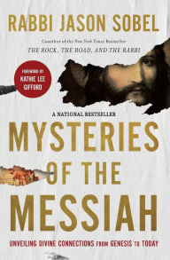 Title: Mysteries of the Messiah: Unveiling Divine Connections from Genesis to Today, Author: Rabbi Jason Sobel