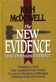 The New Evidence That Demands a Verdict: Fully Updated to Answer the Questions Challenging Christians Today