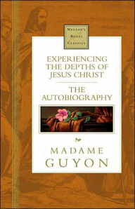 Experiencing The Depths Of Jesus Christ: Nelson's Royal Classics