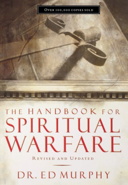 The Handbook for Spiritual Warfare: Revised and Updated