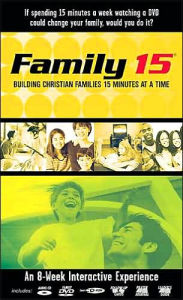 Family 15: Building Christian Families 15 Minutes at a Time