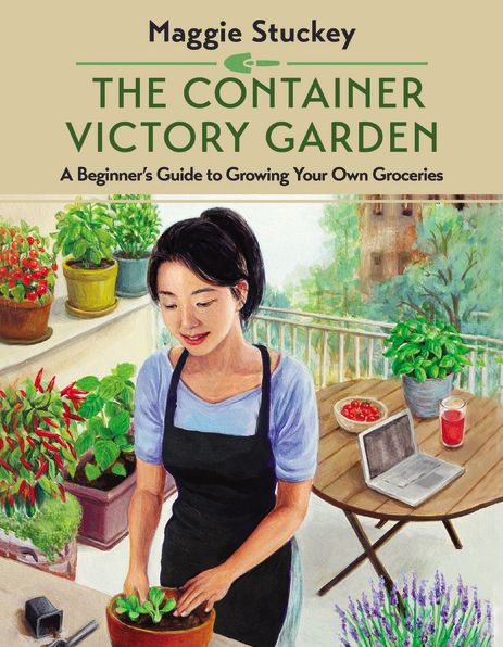 The Container Victory Garden A Beginners Guide To Growing Your Own