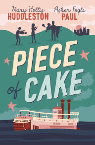 Title: Piece of Cake, Author: Mary Hollis Huddleston
