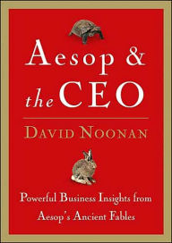Aesop and the CEO: Powerful Business Lessons from Aesop and America's Best Leaders