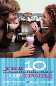 Title: The Ten Commandments of Dating: Student Edition, Author: Ben Young