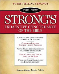 The New Strong's Exhaustive Concordance of the Bible: Classic Edition