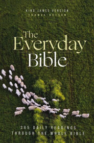 Title: KJV, The Everyday Bible: 365 Daily Readings Through the Whole Bible, Author: Thomas Nelson