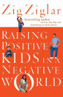 Raising Positive Kids In a Negative World