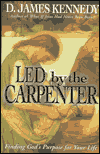 Led By The Carpenter: Finding God's Purpose for Your Life