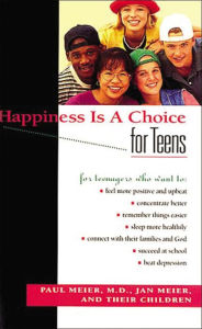 Title: Happiness Is A Choice For Teens, Author: Paul Meier
