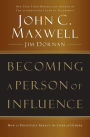 Becoming a Person of Influence: How to Positively Impact the Lives of Others