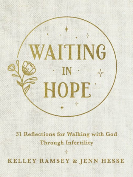 Waiting In Hope: 31 Reflections for Walking with God Through Infertility