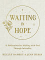 Waiting In Hope: 31 Reflections for Walking with God Through Infertility