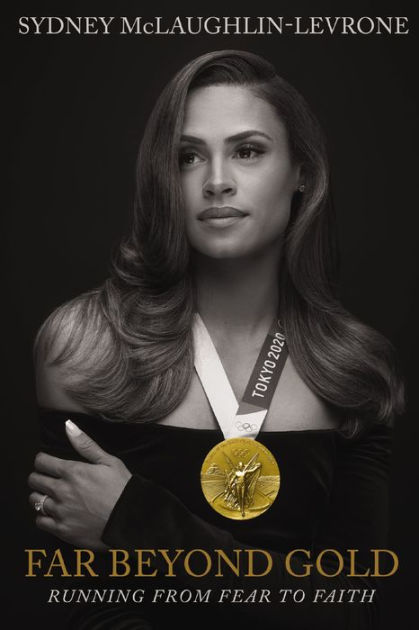 Far Beyond Gold Running from Fear to Faith by Sydney McLaughlin