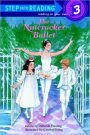 The Nutcracker Ballet ((Step into Reading Book Series: A Step 3 Book)