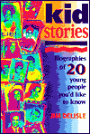 Kidstories: Biographies of 20 Young People You'd like to Know