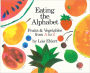 Eating the Alphabet: Fruits & Vegetables from A to Z